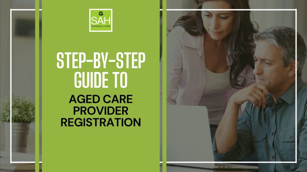 Aged Care Approved Provider Application Guide​