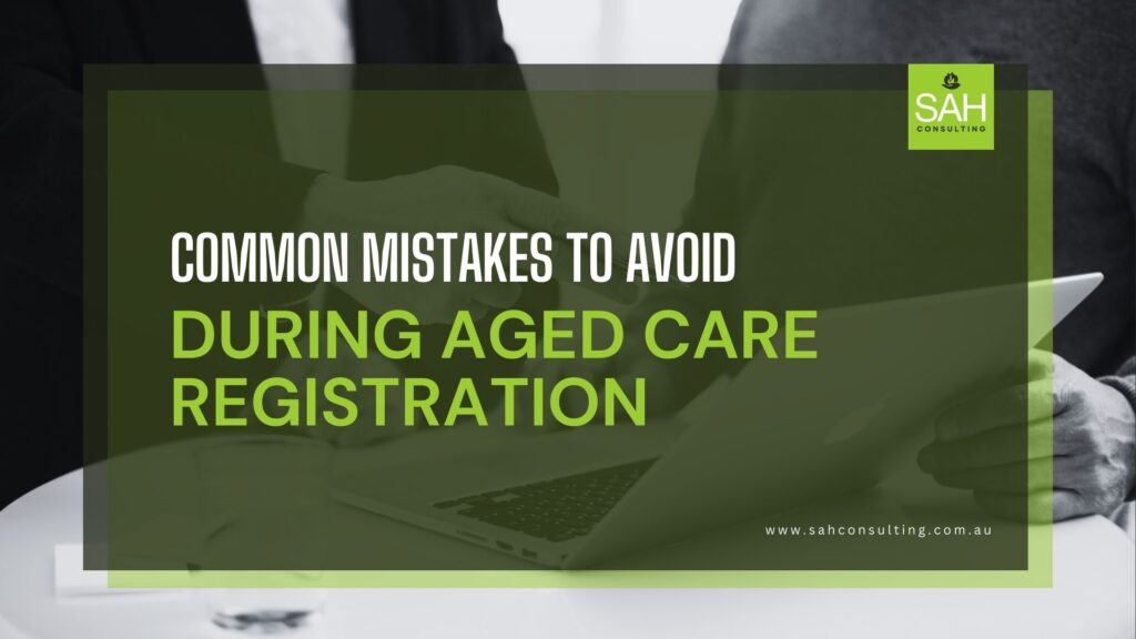 How Do I Become an Aged Care Provider: Mistakes