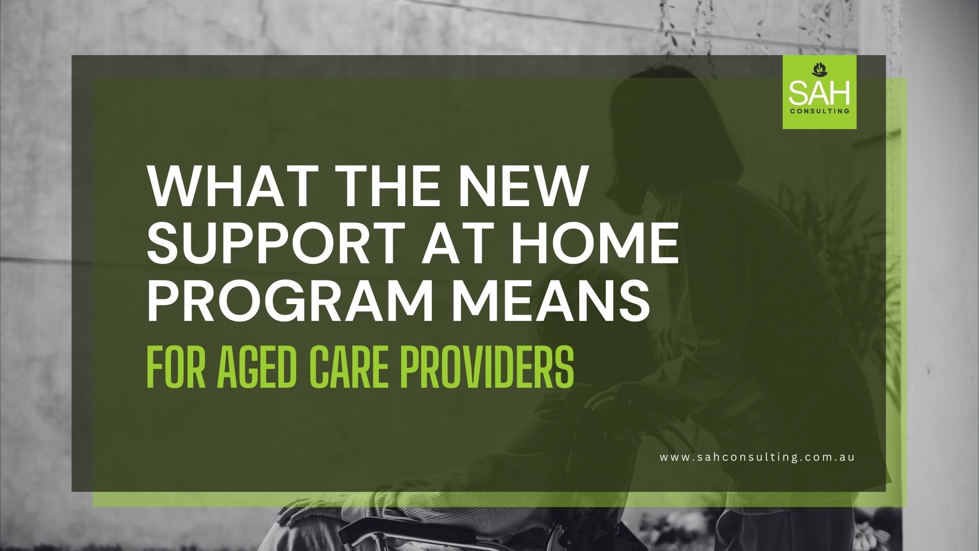 What the New Support at Home Program Means for Aged Care