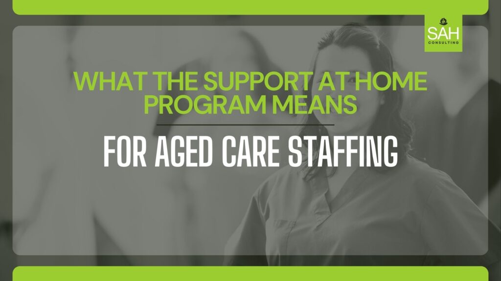 The Support at Home Program for Aged Care Reforms Summary