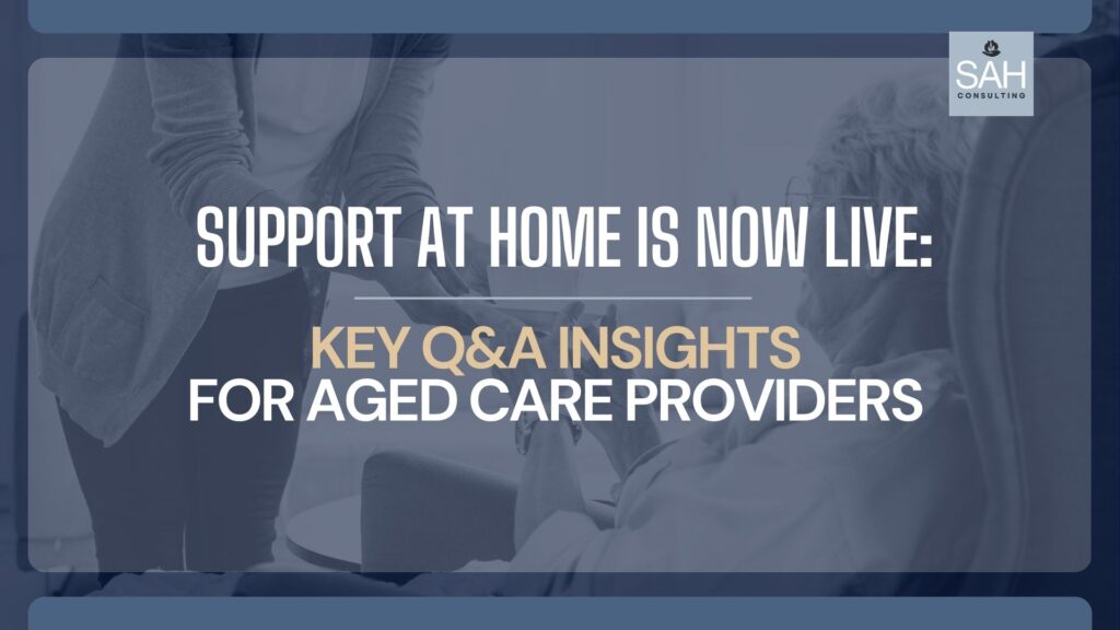 Support at Home Q&A for Aged Care Providers Explained