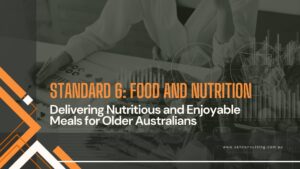 Standard 6: Aged Care Food Standards & Nutrition