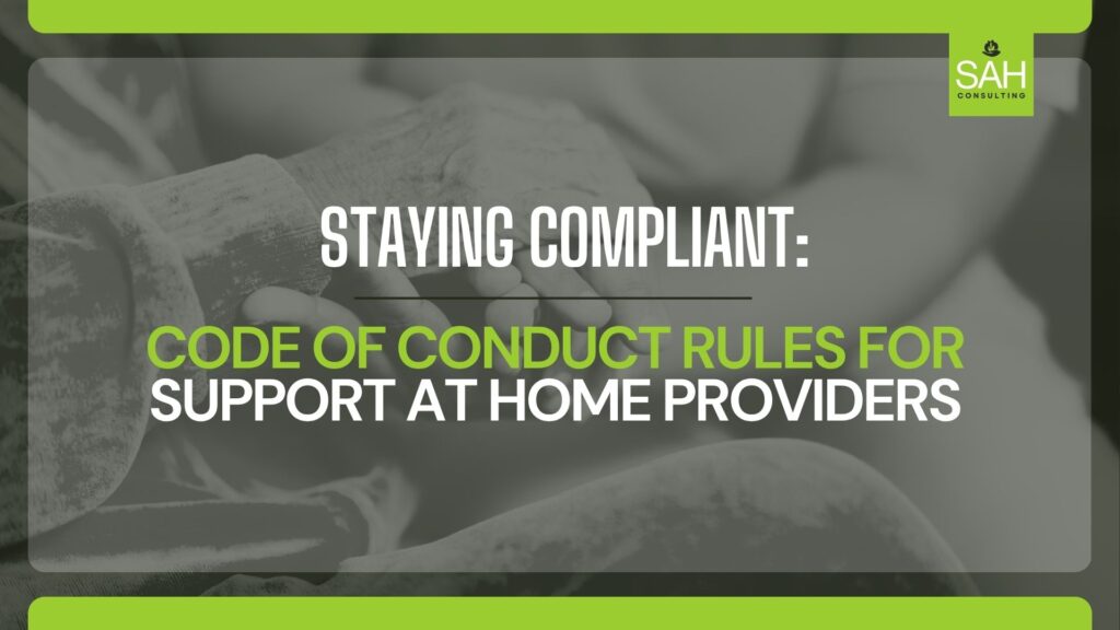 Strengthened Aged Care Standards: Code of Conduct