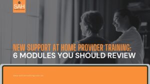 Support at Home Training: 6 Key Provider Modules to Review